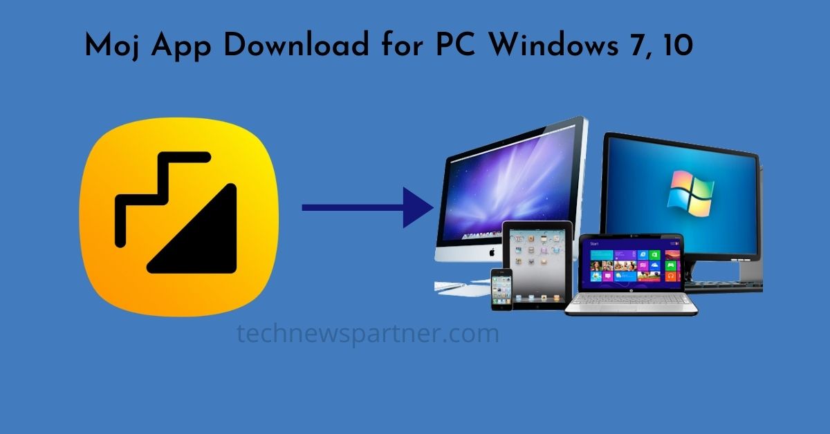 Moj App Download for PC Windows 7, 10