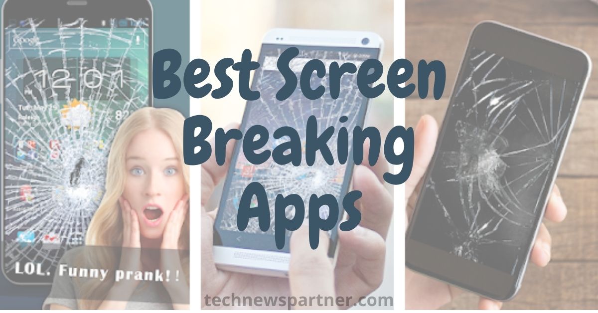 Best Screen Breaking Apps