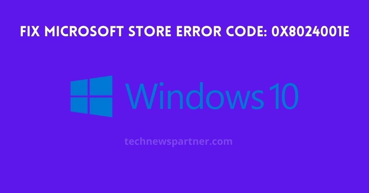 Fix Microsoft Store Error Code 0x8024001e