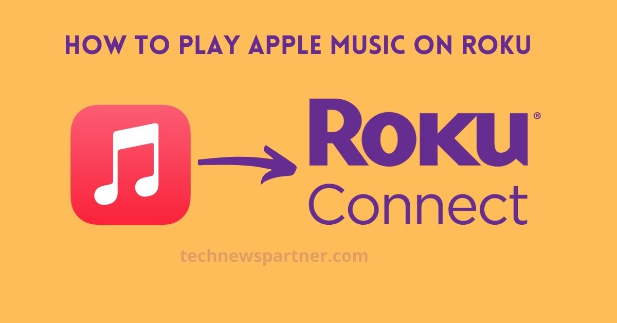 How To Play Apple Music on Roku