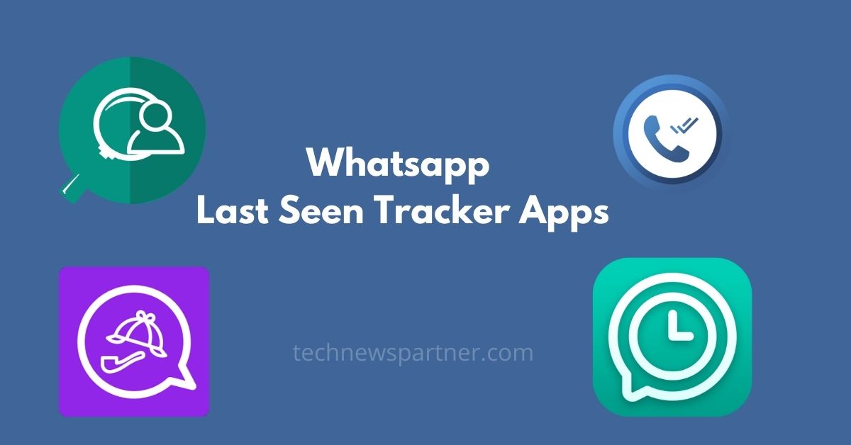 Whatsapp Last Seen Tracker Apps