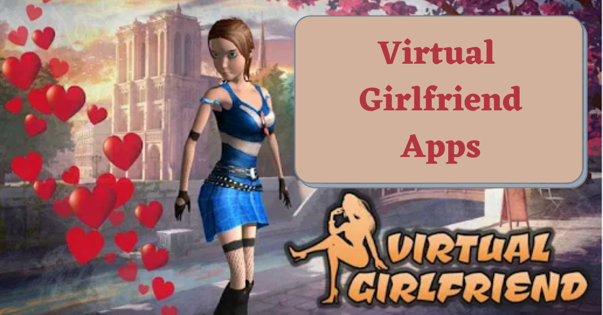Virtual Girlfriend Apps