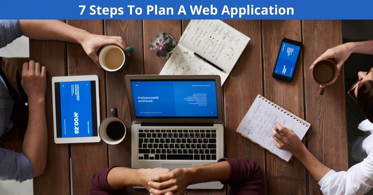 7 Steps To Plan A Web Application
