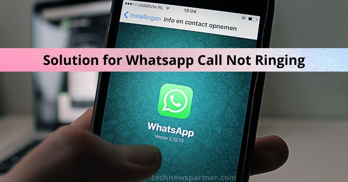 Solution for Whatsapp Call Not Ringing