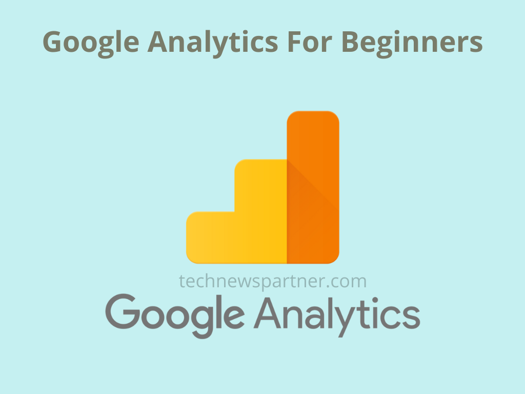 Google Analytics For Beginners