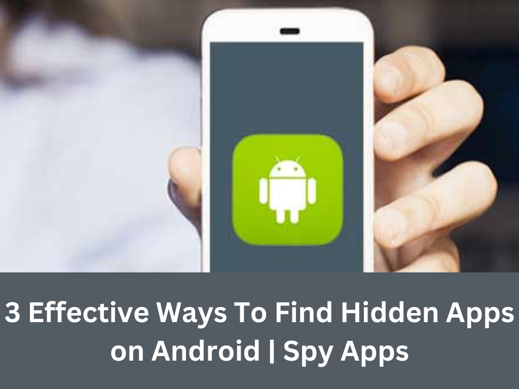 Find Hidden Apps on Android Spy Apps
